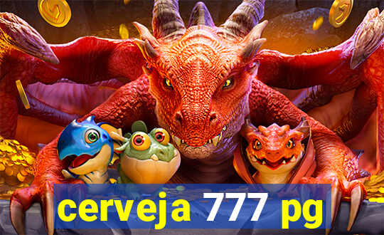 cerveja 777 pg