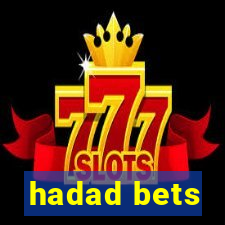 hadad bets