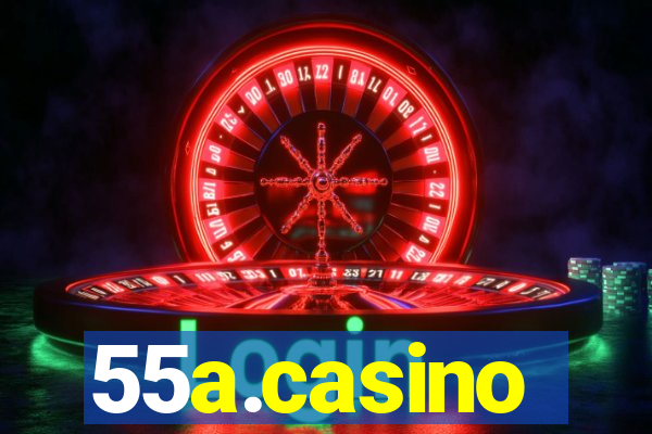 55a.casino