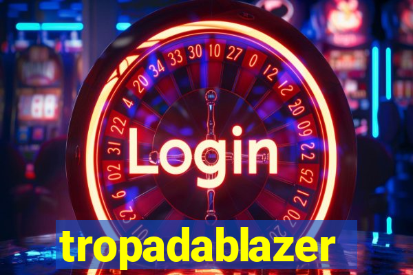 tropadablazer