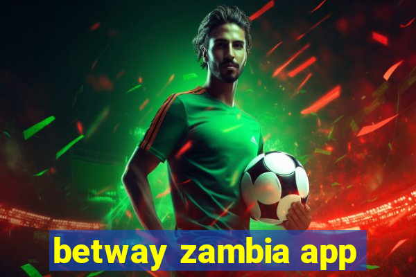 betway zambia app