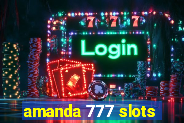 amanda 777 slots