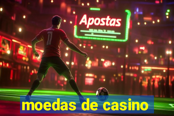 moedas de casino