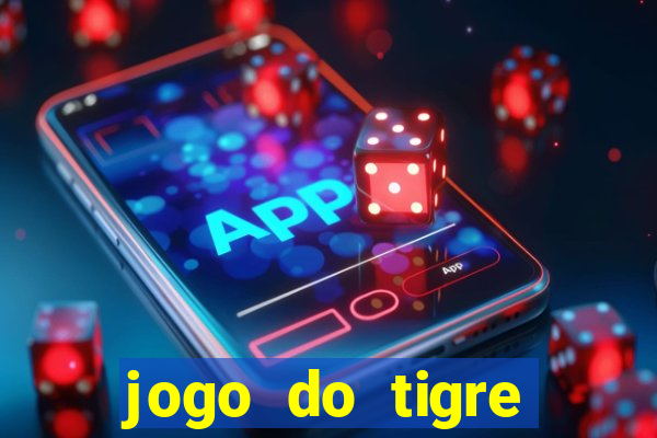 jogo do tigre ganhar dinheiro no cadastro