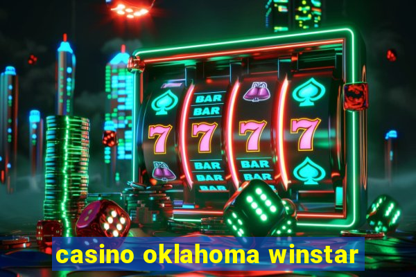 casino oklahoma winstar