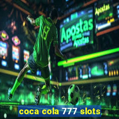 coca cola 777 slots