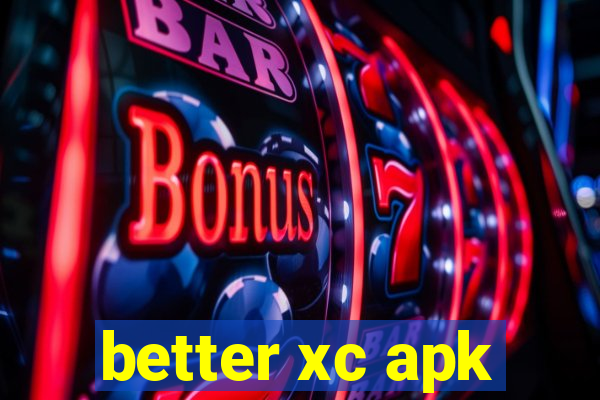 better xc apk