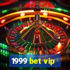 1999 bet vip