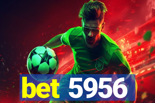 bet 5956