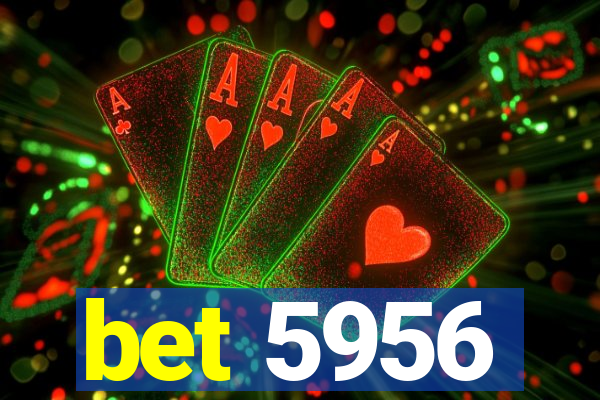 bet 5956