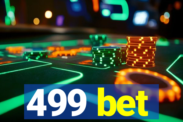 499 bet