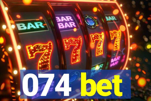 074 bet