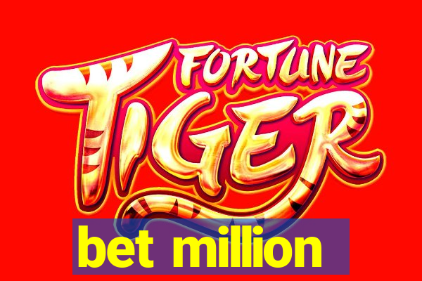 bet million