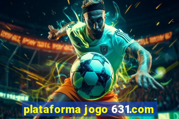 plataforma jogo 631.com