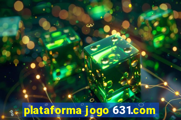 plataforma jogo 631.com