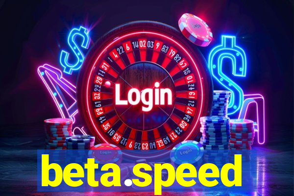 beta.speed