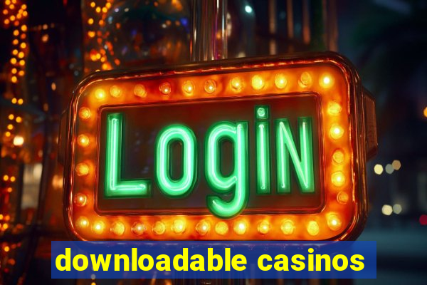 downloadable casinos