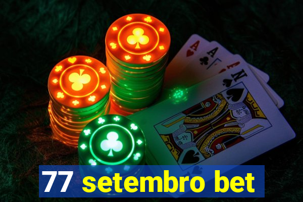 77 setembro bet