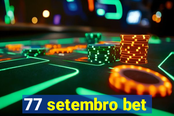 77 setembro bet