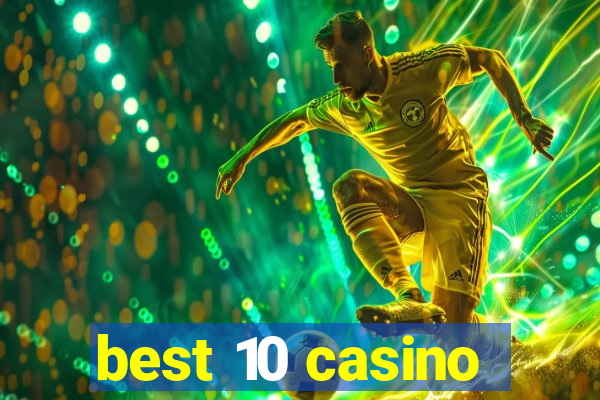 best 10 casino