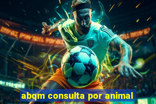 abqm consulta por animal