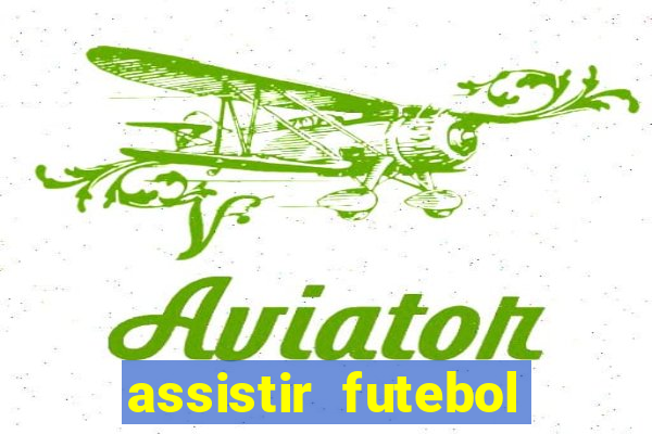 assistir futebol sem travar