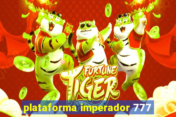 plataforma imperador 777