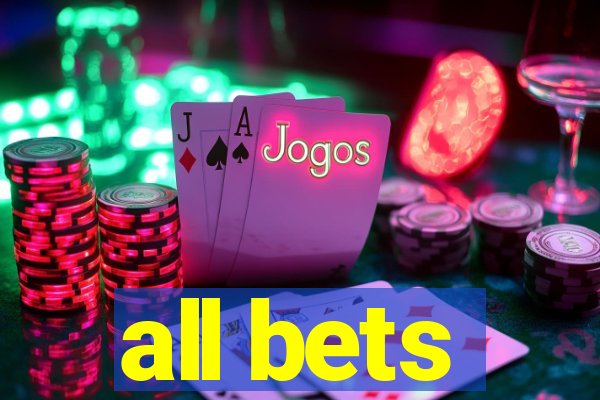 all bets