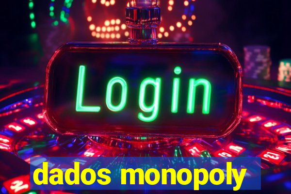 dados monopoly