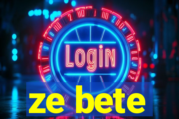 ze bete