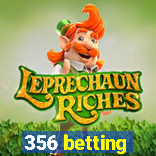 356 betting