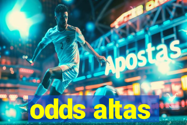 odds altas