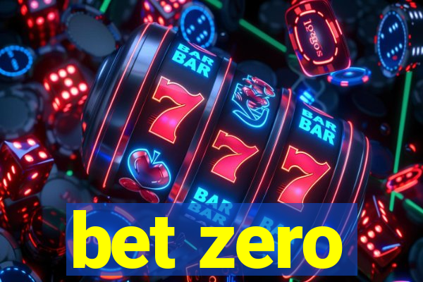 bet zero