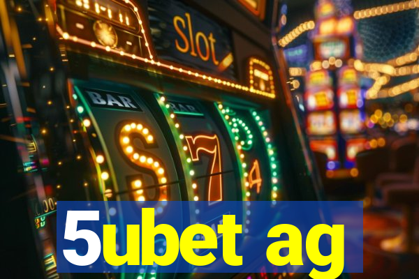 5ubet ag