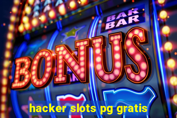 hacker slots pg gratis