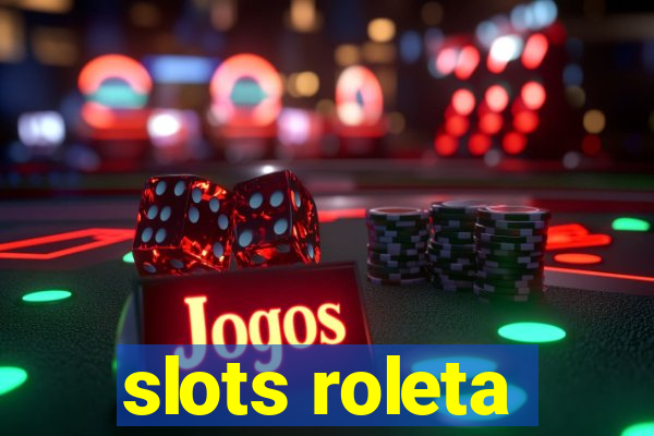 slots roleta