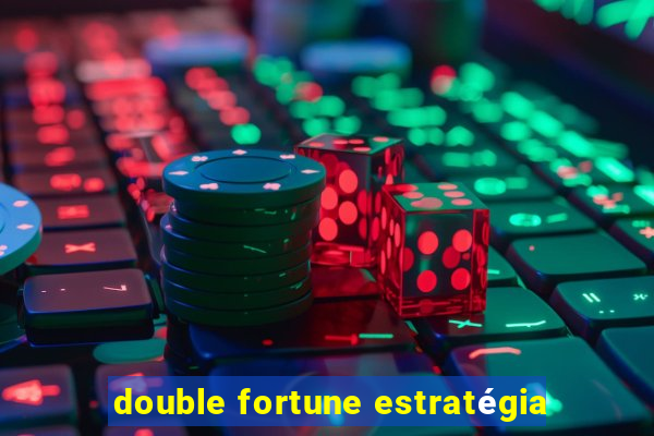 double fortune estratégia