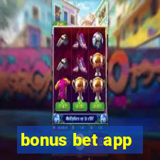 bonus bet app