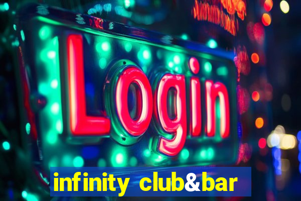 infinity club&bar