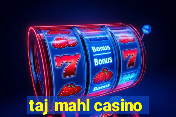 taj mahl casino