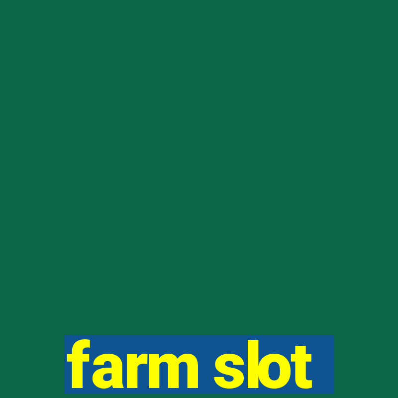 farm slot