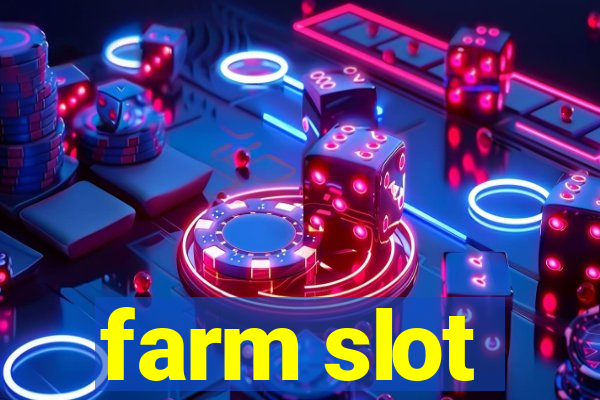 farm slot