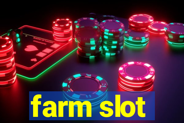 farm slot