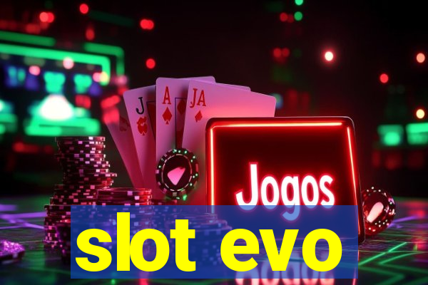 slot evo