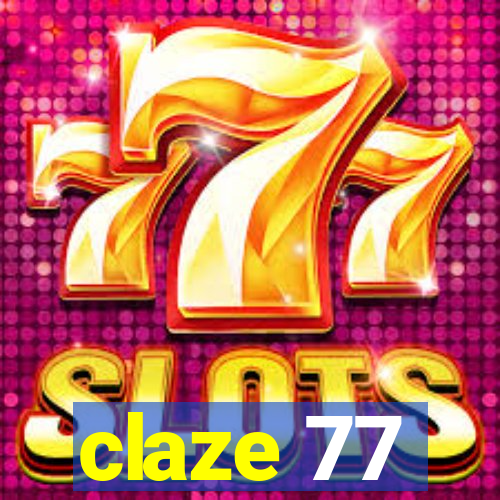 claze 77