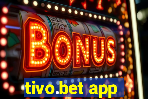 tivo.bet app