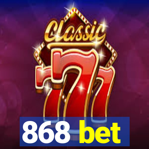 868 bet