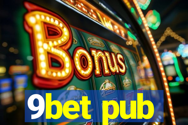 9bet pub