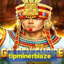 tipminerblaze