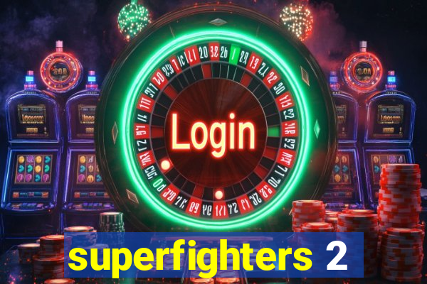 superfighters 2